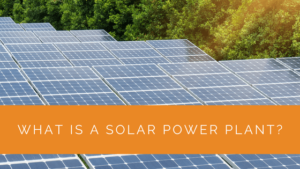 What Is a Solar Power Plant? - Solar Panels Network